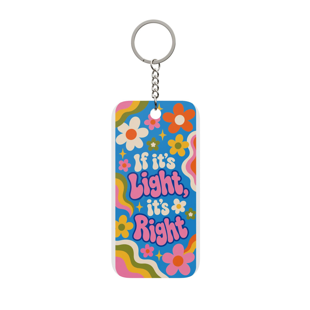 If It's Light, It's Right Retro Floral Keychain