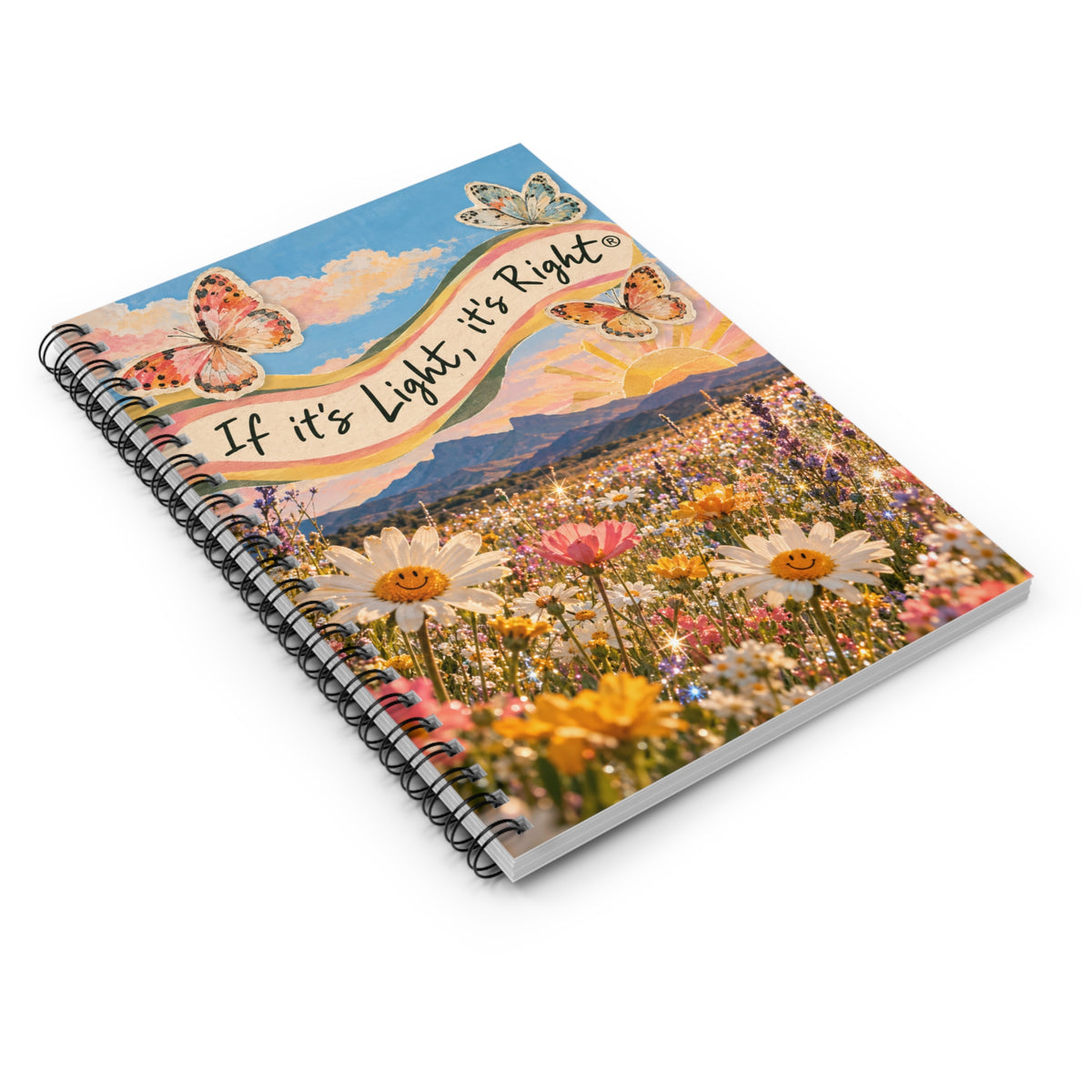 If It’s Light, It’s Right Wildflower Spiral Notebook