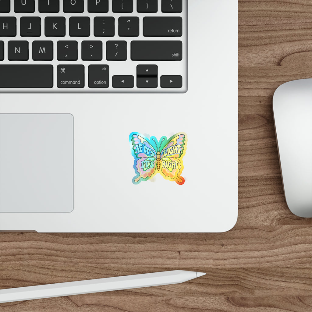 Holographic Butterfly Sticker — "If It's Light, It's Right" Die-Cut