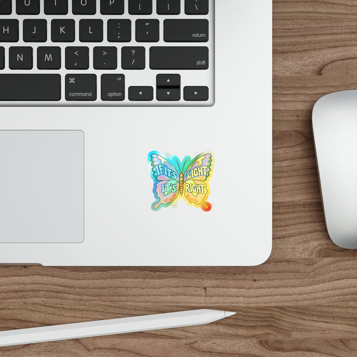 Holographic Butterfly Sticker — "If It's Light, It's Right" Die-Cut