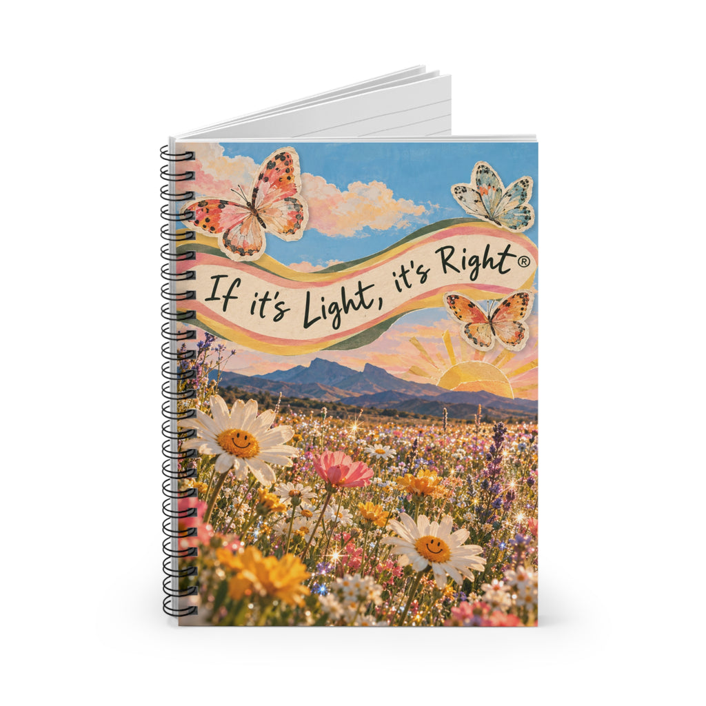 If It’s Light, It’s Right Wildflower Spiral Notebook