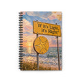 If It’s Light, It’s Right Clear Skies Ahead Spiral Notebook
