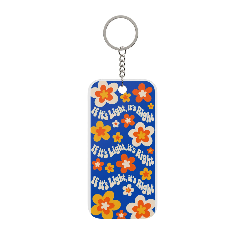 Retro Flower Keychain - "If It’s Light, It’s Right" Double-Sided Charm