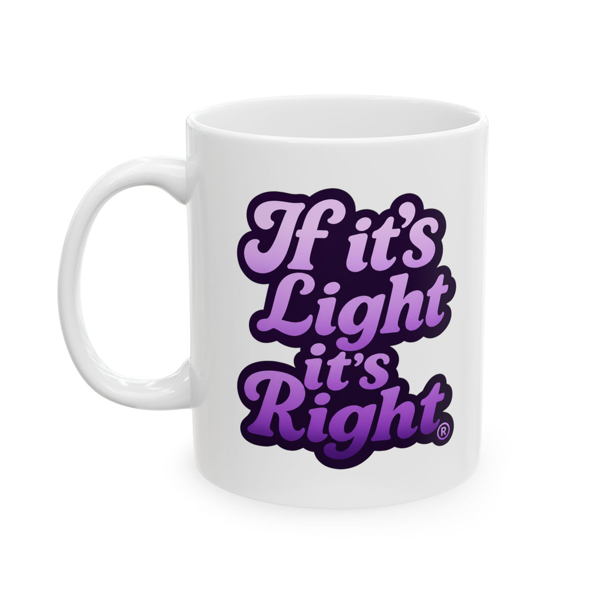 Motivational Ceramic Mug — "This Light Right" Purple Script Coffee Cup (11oz, 15oz)