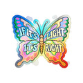 Holographic Butterfly Sticker — "If It's Light, It's Right" Die-Cut