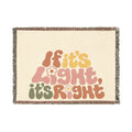 If It's Light, It's Right Woven Blanket — Retro Floral Typography Throw