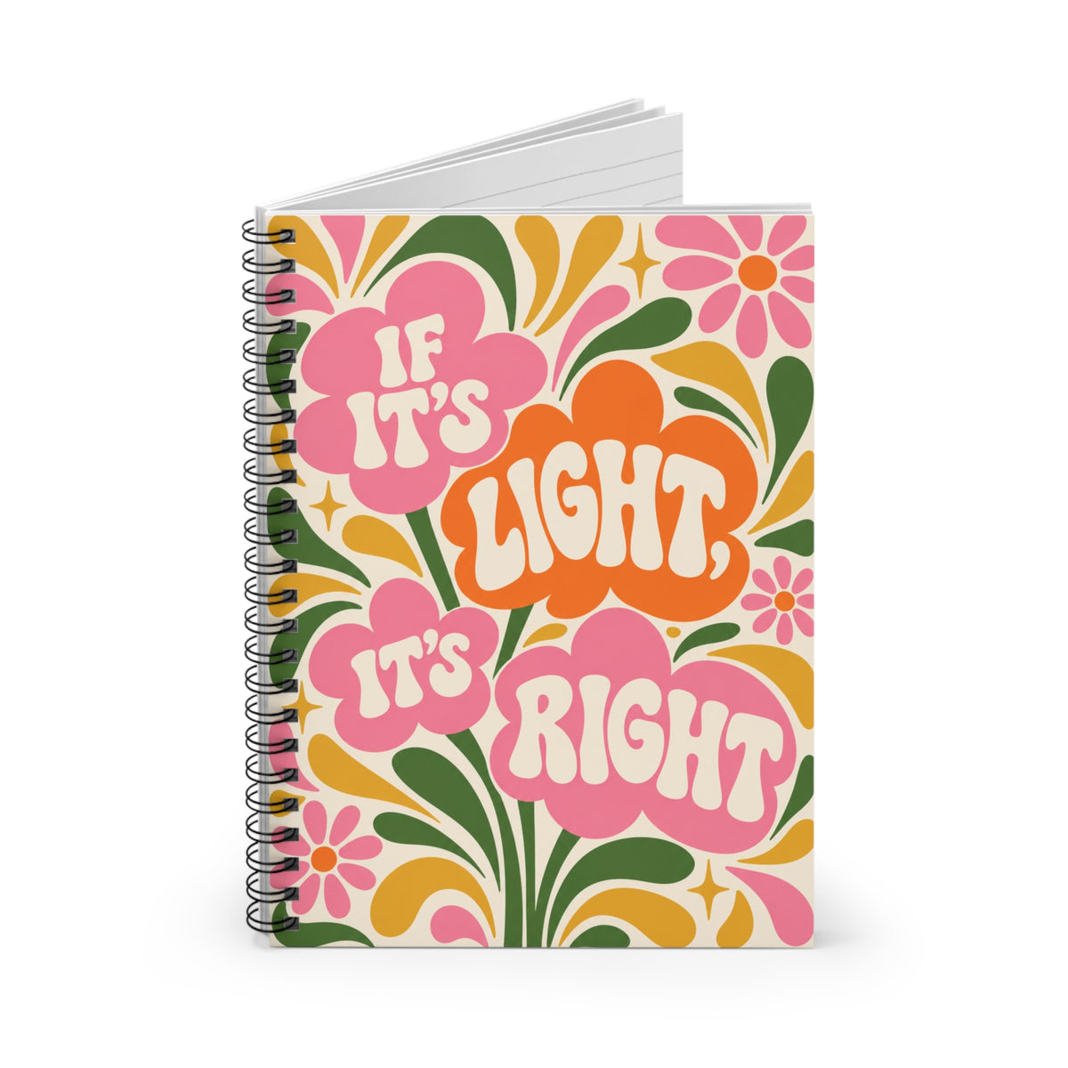 If It's Light, It's Right Retro Floral Spiral Notebook — Ruled Journal for Notes & Gifts