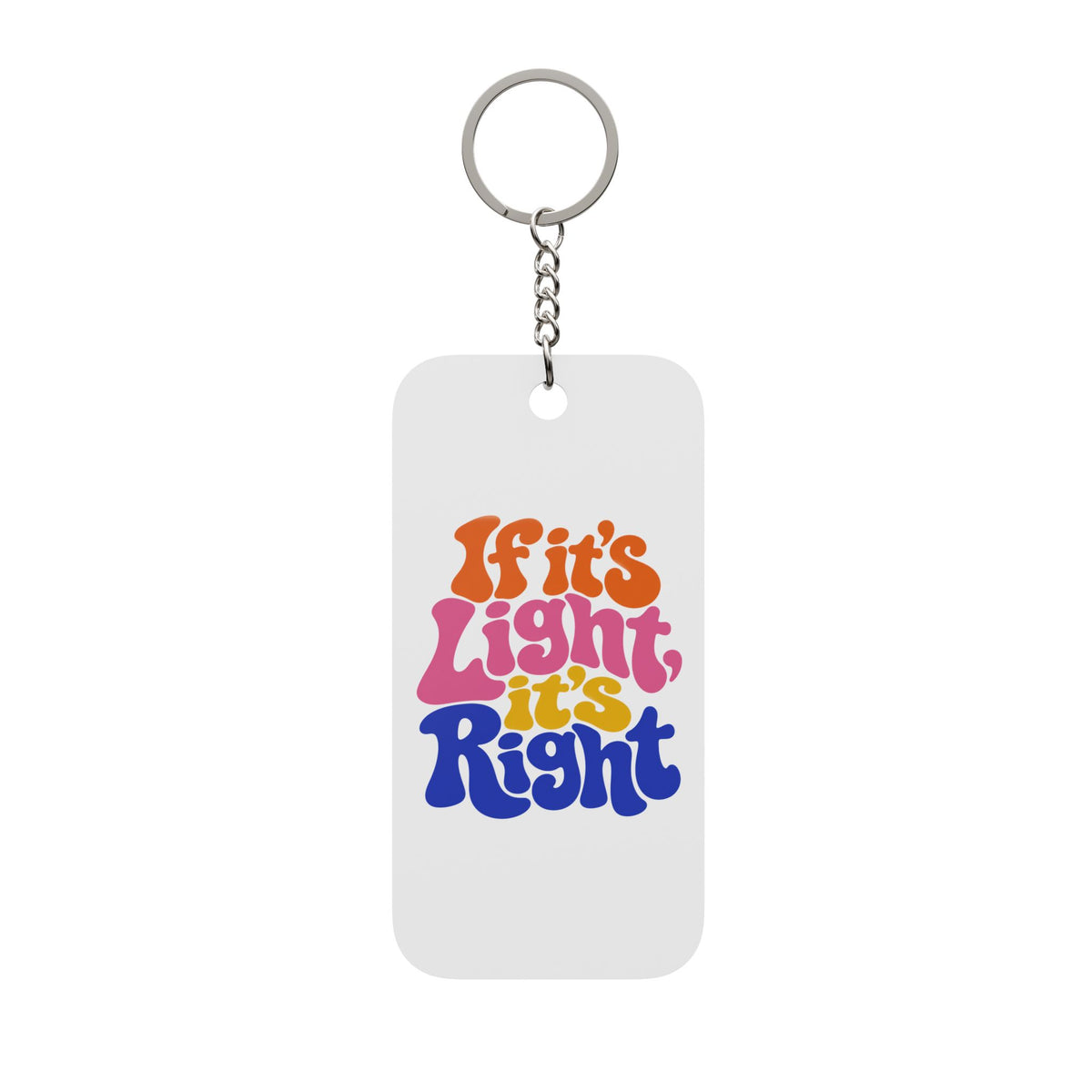 Retro 'If It's Light, It's Right' Double-Sided Keychain