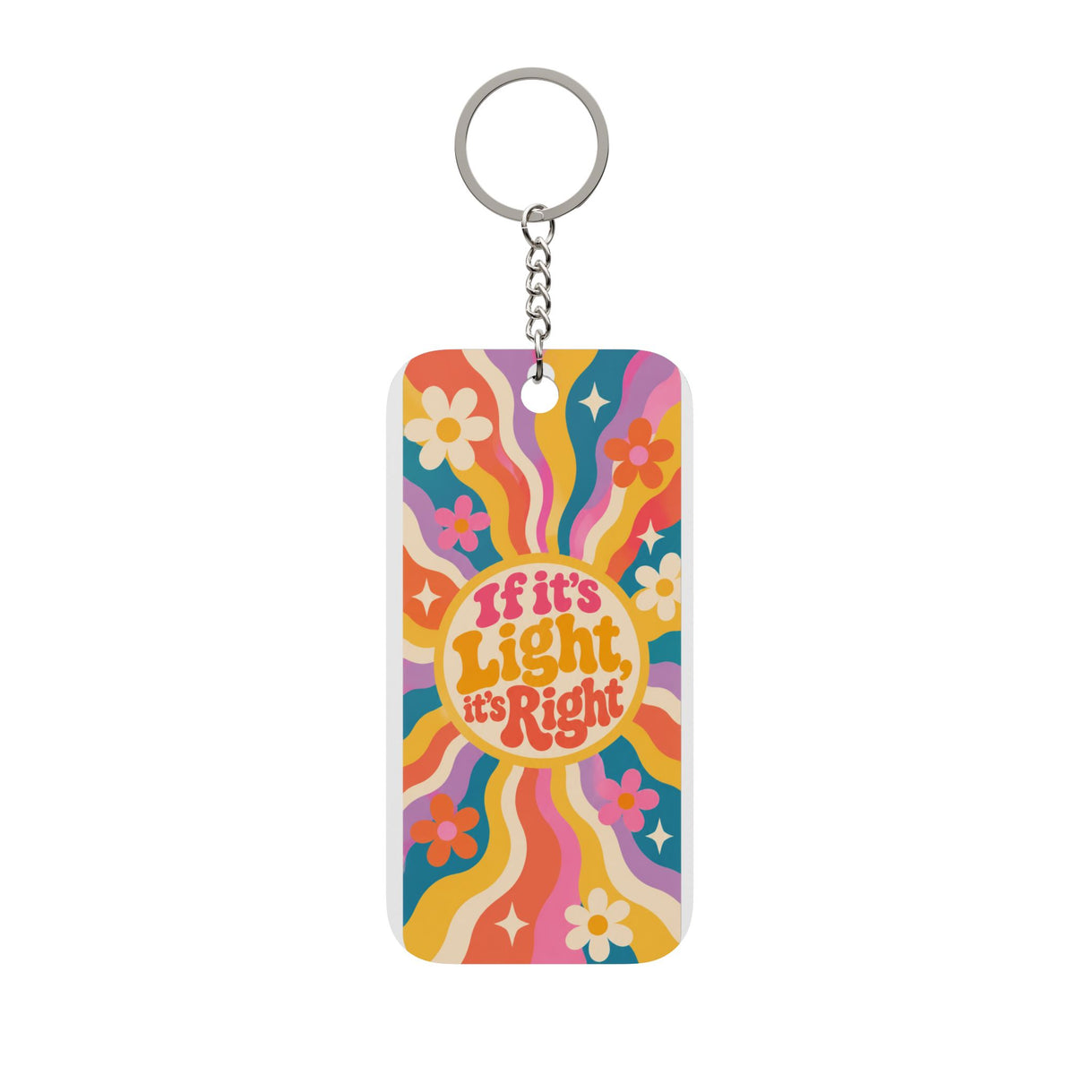 Retro Floral Keychain — “If It's Light, It's Right” Double-Sided Charm