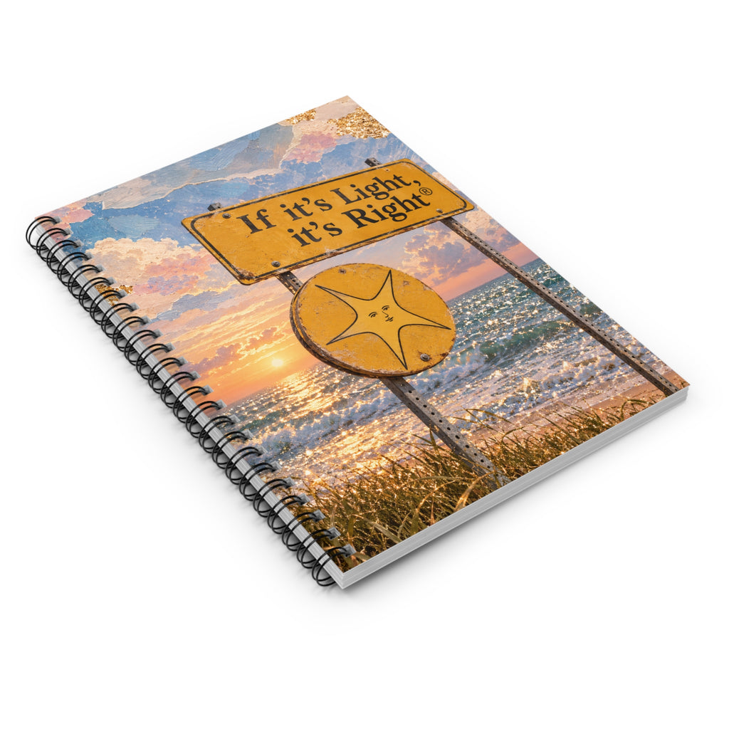 If It’s Light, It’s Right Clear Skies Ahead Spiral Notebook
