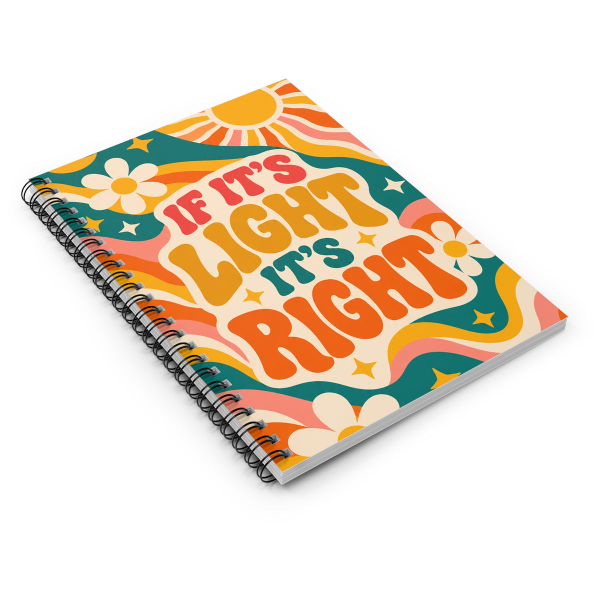 Retro 'If It's Light It's Right' Spiral Notebook — Floral Boho Journal