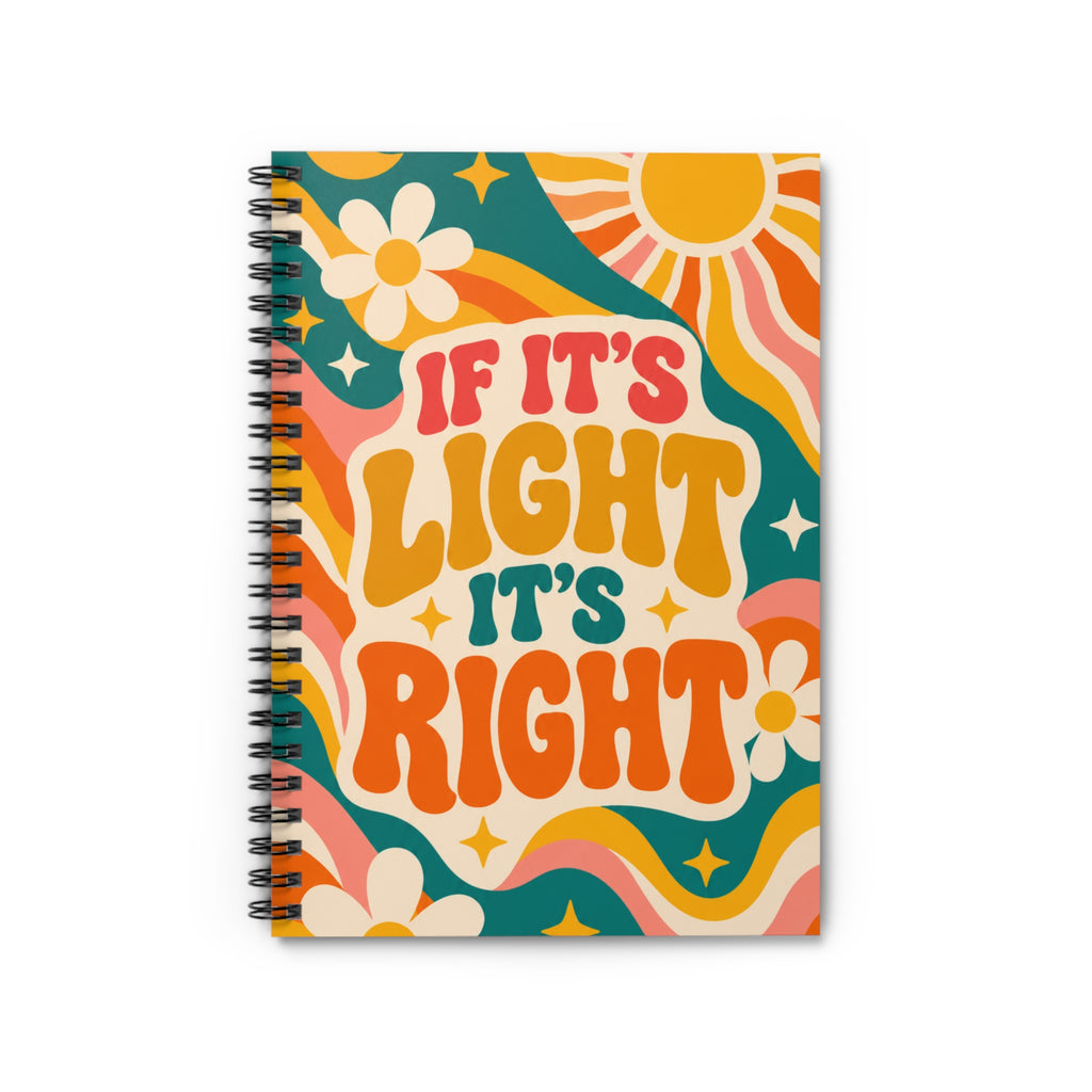 Retro 'If It's Light It's Right' Spiral Notebook — Floral Boho Journal