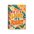 Retro 'If It's Light It's Right' Spiral Notebook — Floral Boho Journal